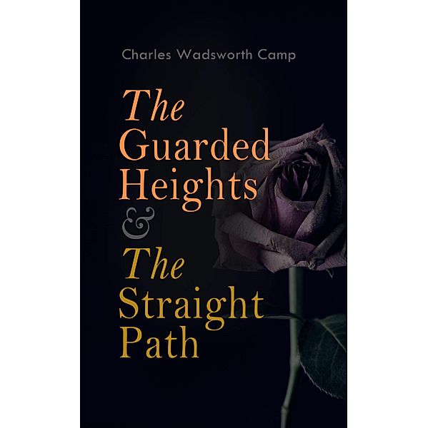 The Guarded Heights & The Straight Path, Charles Wadsworth Camp