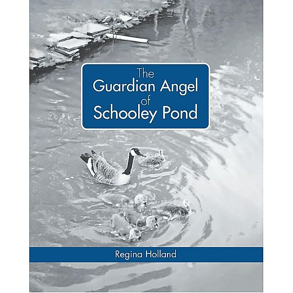 The Guardian Angel of Schooley Pond, Regina Holland