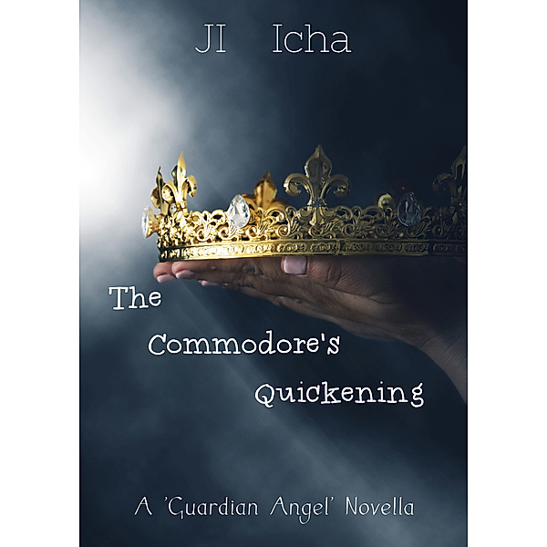 The Guardian Angel Saga: The Commodore's Quickening, Joseph Icha