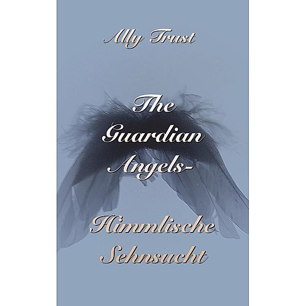 The Guardian Angels - Himmlische Sehnsucht, Ally Trust