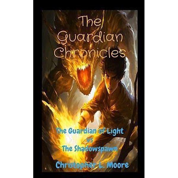 The Guardian Chronicles, Christopher L Moore