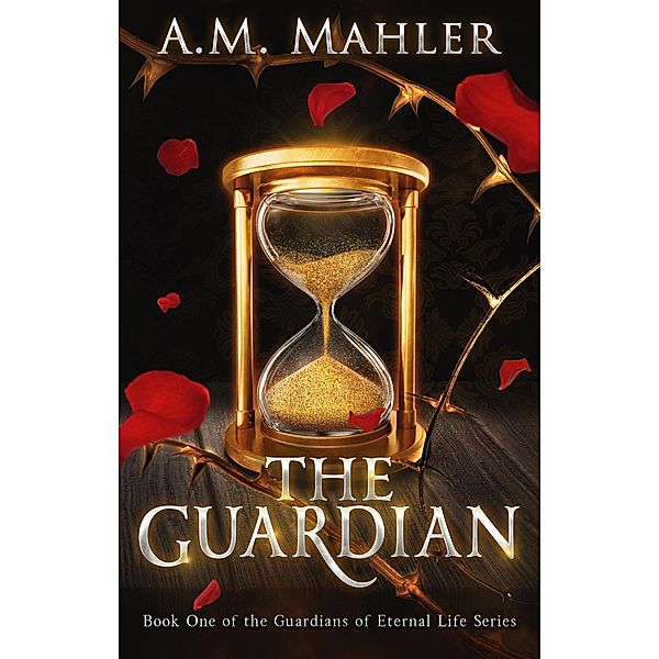 The Guardian (Guardians of Eternal Life, #1) / Guardians of Eternal Life, A. M. Mahler