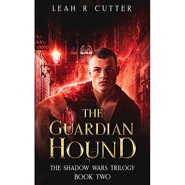 The Guardian Hound (The Shadow Wars Trilogy, #2) / The Shadow Wars Trilogy, Leah R Cutter