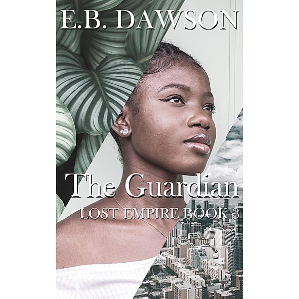 The Guardian (Lost Empire, #3) / Lost Empire, E. B. Dawson