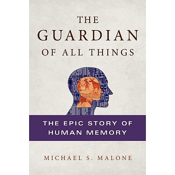 The Guardian of All Things, Michael S. Malone