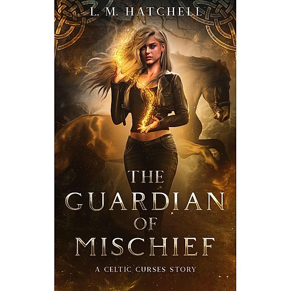 The Guardian of Mischief (Celtic Curses, #0) / Celtic Curses, L. M. Hatchell