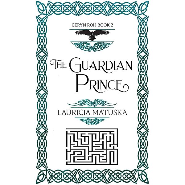 The Guardian Prince (The Ceryn Roh Saga) / The Ceryn Roh Saga, Lauricia Matuska