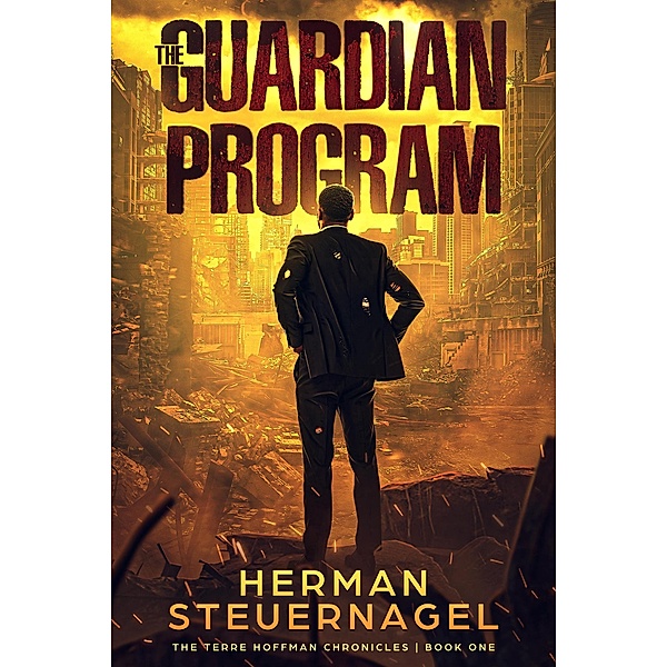 The Guardian Program (The Terre Hoffman Chronicles, #1) / The Terre Hoffman Chronicles, Herman Steuernagel