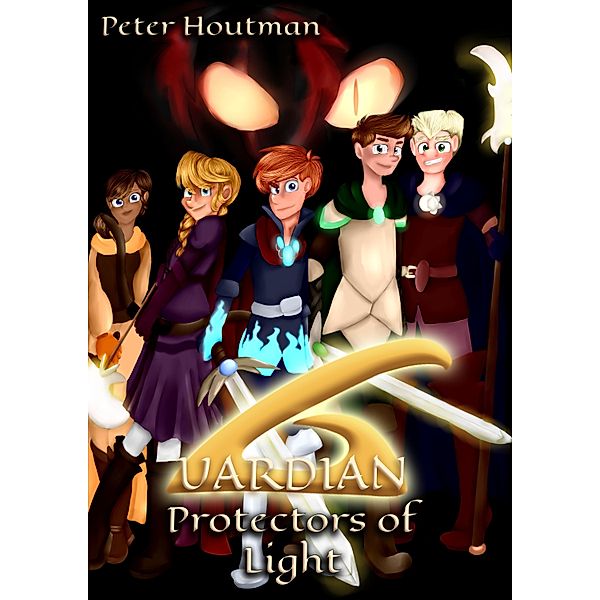 The Guardian Trilogy: Guardian: Protectors of Light, Peter Houtman