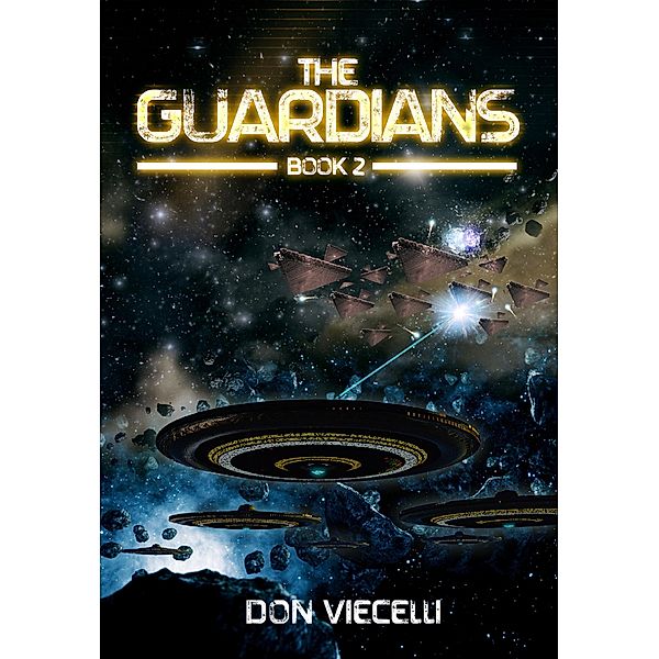 The Guardians - Book 2 (The Guardians Series, Books 1-3, #3) / The Guardians Series, Books 1-3, Don Viecelli