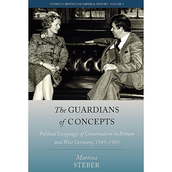 The Guardians of Concepts / Studies in British and Imperial History Bd.9, Martina Steber