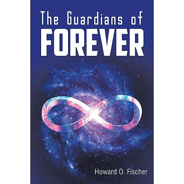 The Guardians of Forever, Howard O. Fischer