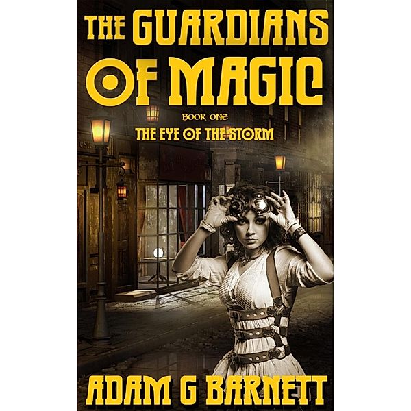 The Guardians of Magic: The Eye of the Storm (The Guardians of Magic, #1), Barnaby Yard