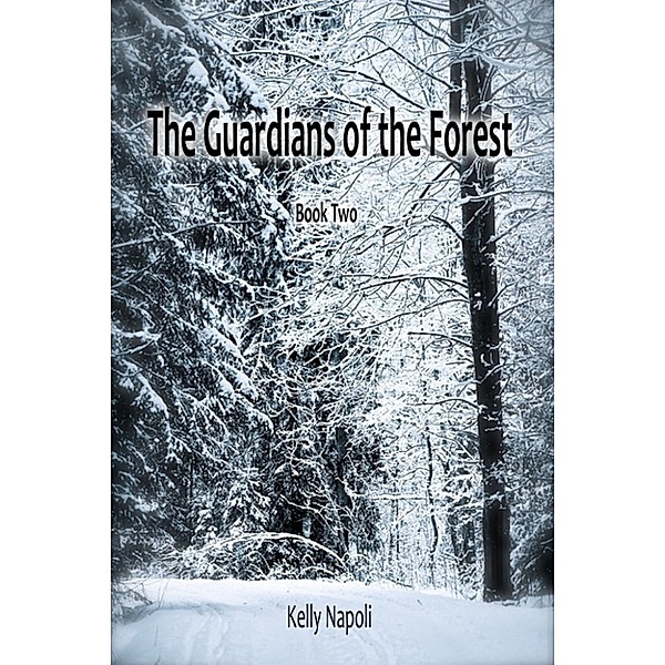 The Guardians of the Forest: Book Two, Kelly Napoli