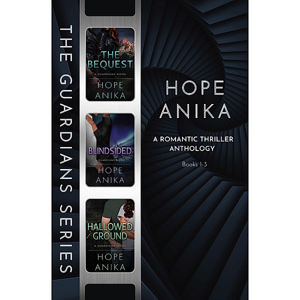 The Guardians Series: A Romantic Thriller Anthology Books 1-3 / The Guardians Series, Hope Anika