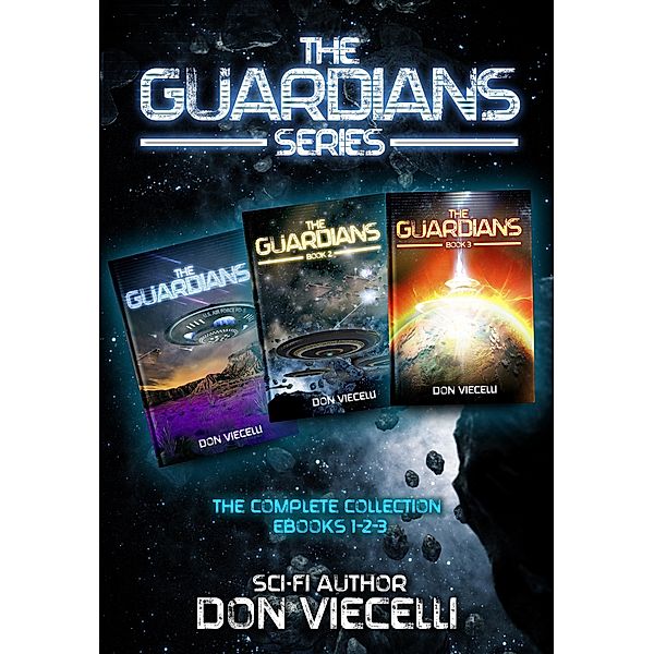 The Guardians Series, The Complete Collection, EBooks 1,2,3 (The Guardians Series, Books 1-3, #5) / The Guardians Series, Books 1-3, Don Viecelli
