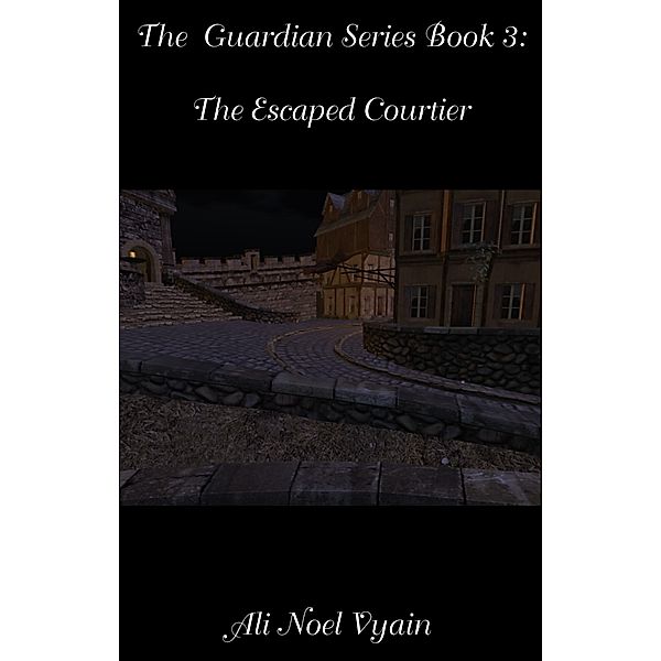 The Guardians: The Escaped Courtier, Ali Noel Vyain