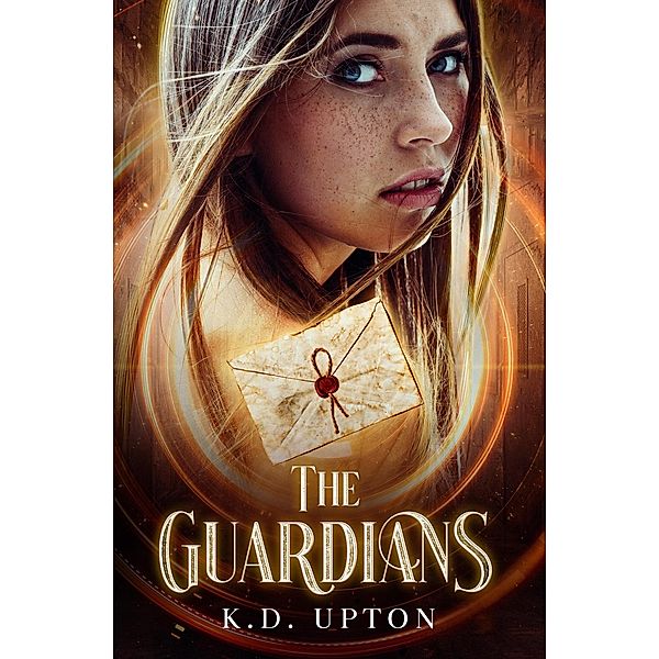 The Guardians (The Protectorate: A Supernatural Suspense, #2) / The Protectorate: A Supernatural Suspense, K. D. Upton