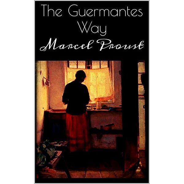 The Guermantes Way, Marcel Proust