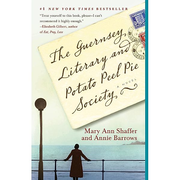 The Guernsey Literary and Potato Peel Pie Society, Mary Ann Shaffer, Annie Barrows
