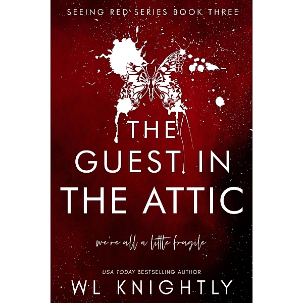 The Guest in the Attic (Seeing Red Series, #3) / Seeing Red Series, Wl Knightly