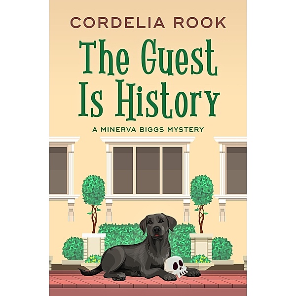 The Guest is History (A Minerva Biggs Mystery, #4) / A Minerva Biggs Mystery, Cordelia Rook