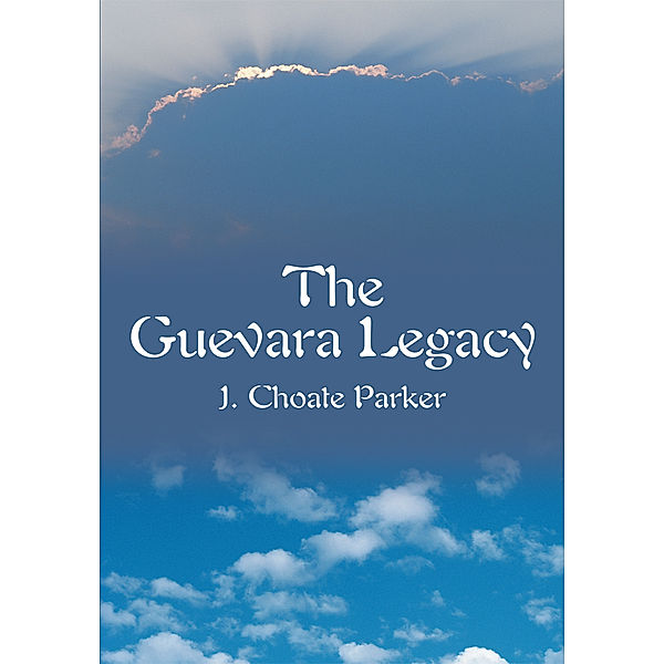 The Guevara Legacy, J. Choate Parker