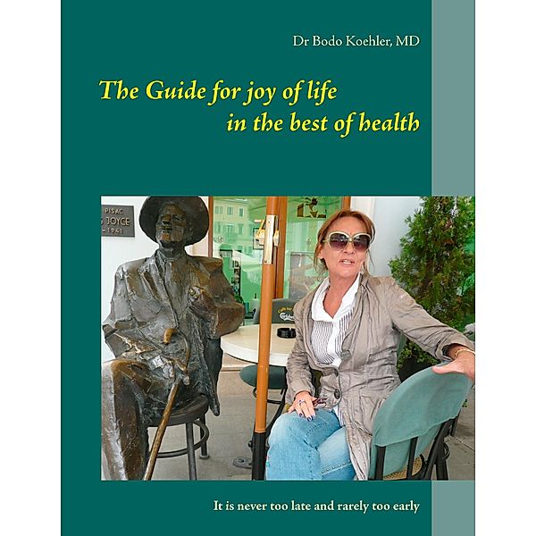 The Guide for joy of life in the best of health, Bodo Köhler