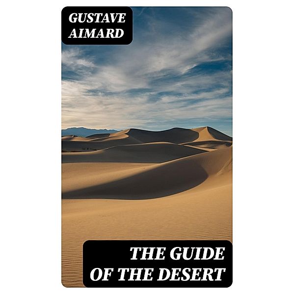 The Guide of the Desert, Gustave Aimard