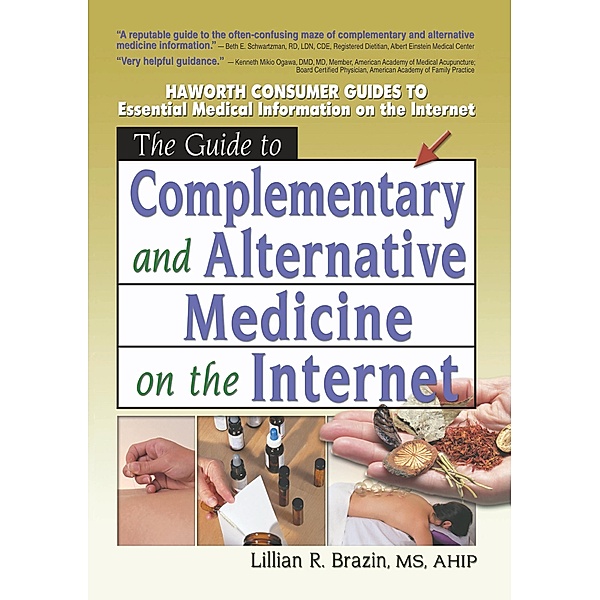 The Guide to Complementary and Alternative Medicine on the Internet, M Sandra Wood, Lillian R Brazin