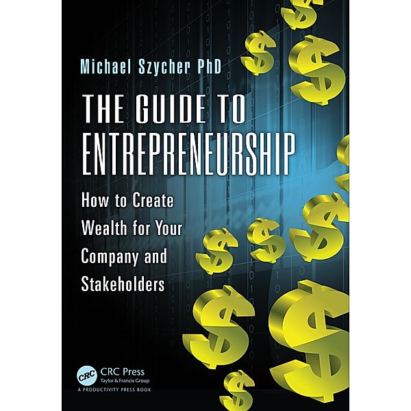 The Guide to Entrepreneurship, Michael Szycher Ph. D