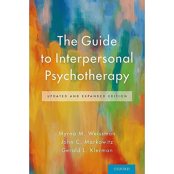 The Guide to Interpersonal Psychotherapy, Myrna M. Weissman, John C. Markowitz, Gerald L. Klerman