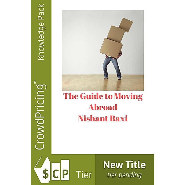 The Guide to Moving Abroad / Scribl, Nishant Baxi