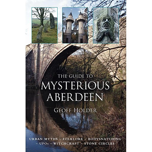 The Guide to Mysterious Aberdeen, Geoff Holder