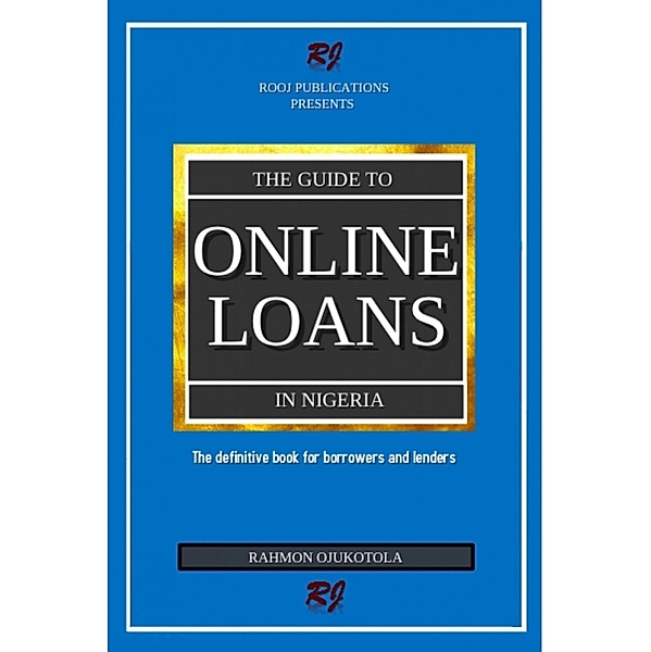 The guide to online loans in Nigeria, Rahmon Ojukotola