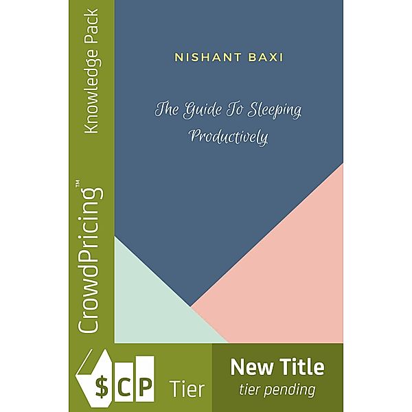 The Guide To Sleeping Productively / Scribl, Baxi Nishant