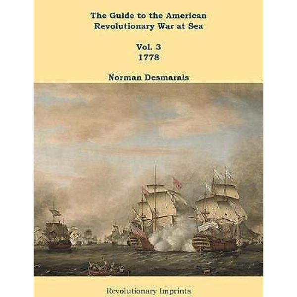 The Guide to the American Revolutionary War at Sea, Norman Desmarais