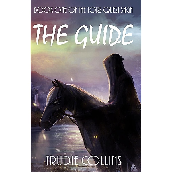 The Guide (Tor's Quest, #1) / Tor's Quest, Trudie Collins