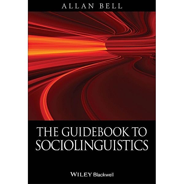 The Guidebook to Sociolinguistics / Introducing Linguistics, Allan Bell