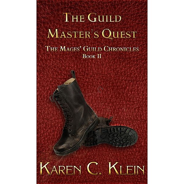 The Guild Master's Quest (The Mages' Guild Chronicles, #2) / The Mages' Guild Chronicles, Karen C. Klein