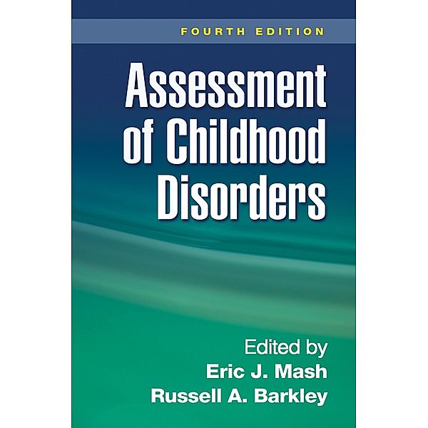 The Guilford Press: Assessment of Childhood Disorders, Fourth Edition