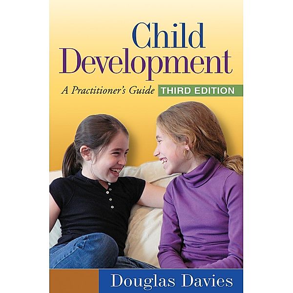 The Guilford Press: Child Development, Third Edition, Douglas Davies