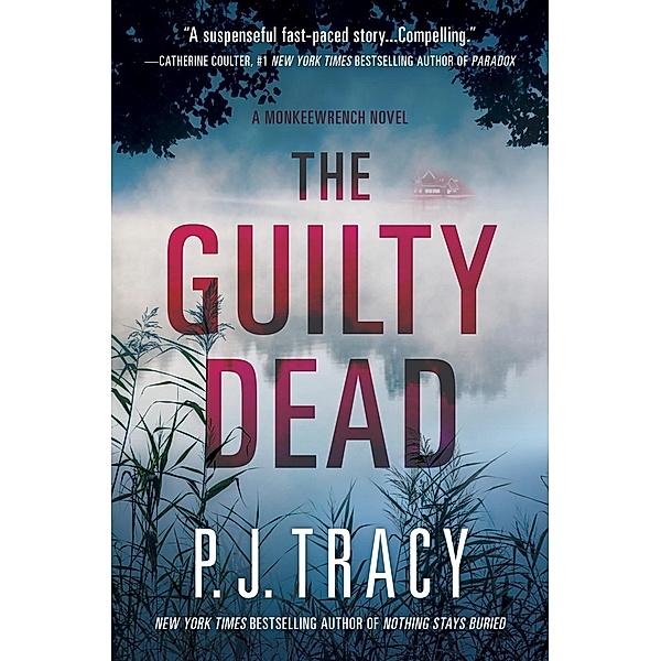 The Guilty Dead / A Monkeewrench Novel Bd.9, P. J. Tracy