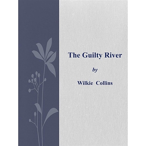 The Guilty River, Wilkie Collins