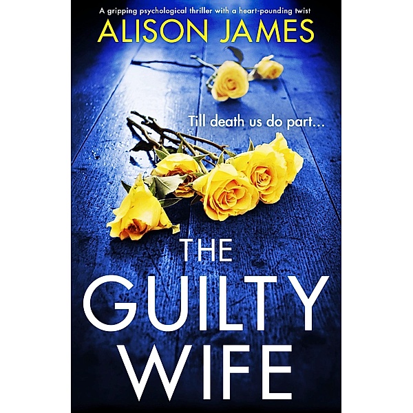 The Guilty Wife, Alison James