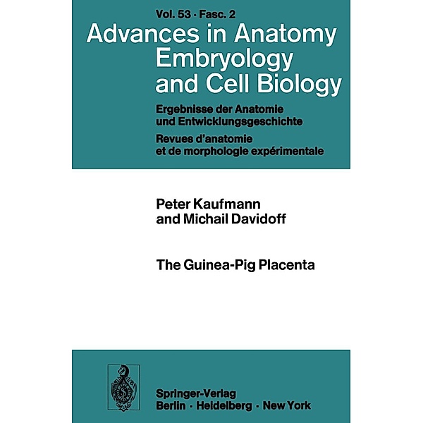 The Guinea-Pig Placenta / Advances in Anatomy, Embryology and Cell Biology Bd.53/2, P. Kaufmann, M. Davidoff