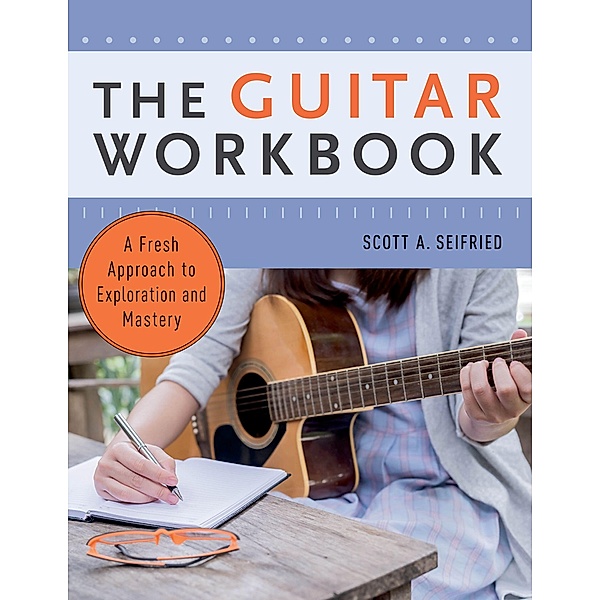 The Guitar Workbook, Scott Seifried