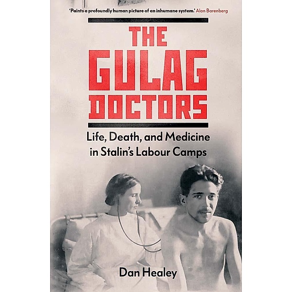 The Gulag Doctors, Dan Healey