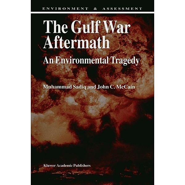 The Gulf War Aftermath / Environment & Assessment Bd.4, M. Sadiq, J. C. McCain