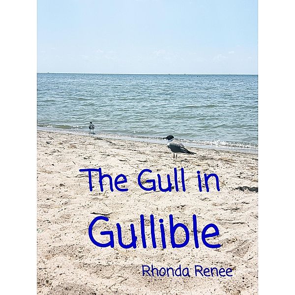 The Gull in Gullible, Rhonda Renee